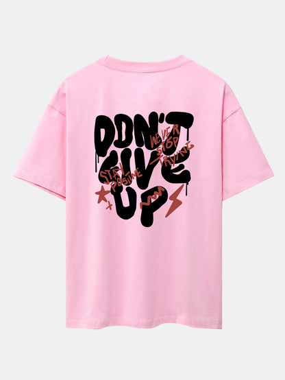 Don't Give Up Print Drop Shoulder Oversize T-Shirt