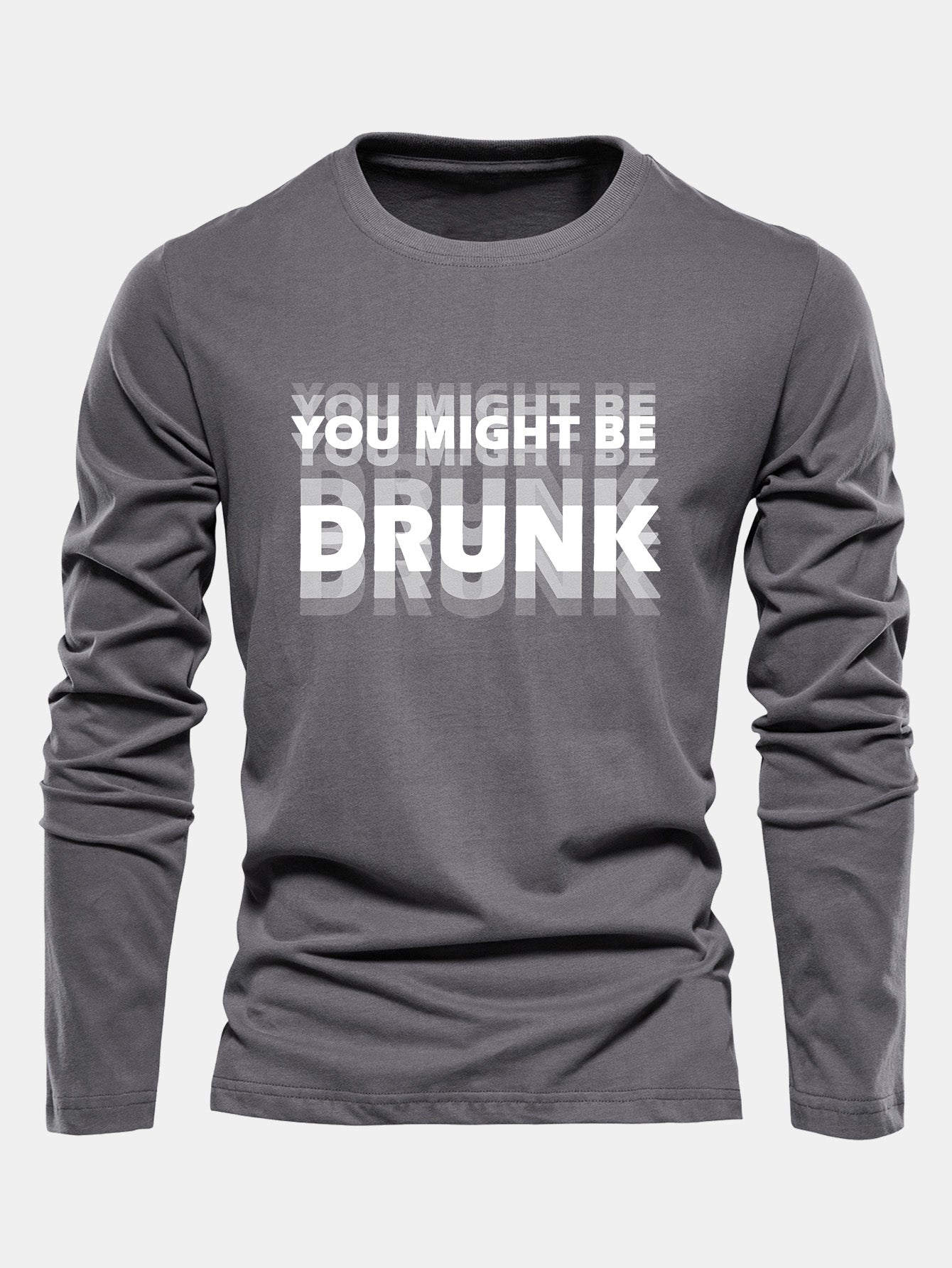 Long Sleeve You Might Be Drunk Print Cotton T-Shirt